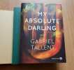 My Absolute Darling. Traduit de l'américain par Laura Derajinski.. TALLENT (Gabriel).
