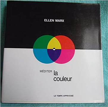 Méditer la couleur.. ELLEN MARX.