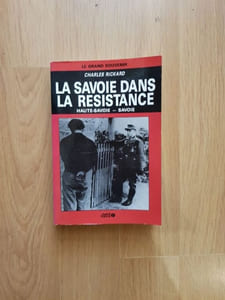 La Savoie dans la Résistance. Haute-Savoie - Savoie.