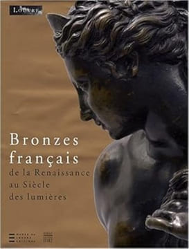Bronzes français de la Renaissance au Siècle des lumières. Sous la direction de Geneviève Bresc-Bautier & Guilhem Scherf.. BRESC-BAUTIER (Geneviève) & ...