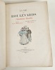 La Vie des Boulevards ,  Madeleine - Bastille. Georges Montorgueil