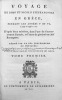 Voyage en Grèce, pendant les années V et VI, (1797 et 1798). D'après deux missions, dont l'une du gouvernement français et l'autre du général ...