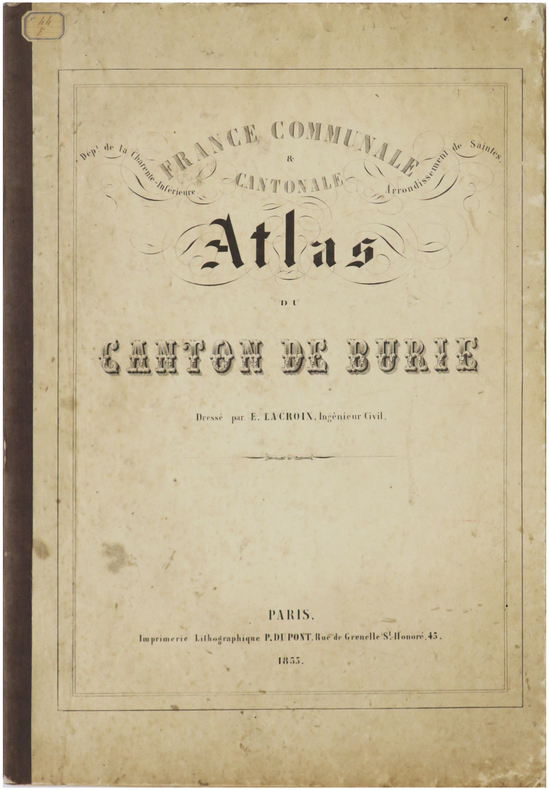  [CHARENTE-MARITIME] France communale & cantonale. Dép.t de la Charente-Inférieure. Arrondissement de Saintes. Atlas du canton de Burie.. LACROIX ...