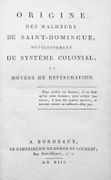 Origine des malheurs de Saint-Domingue, développement du système colonial et moyens de restauration. par CHOTARD.