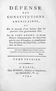 Défense des constitutions américaines, ou de la nécessité d'une balance dans les pouvoirs d'un gouvernement libre. par ADAMS (John).