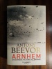 Arnhem, - La dernière victoire allemande. BEEVOR Anthony