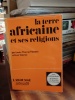 La terre africaine et ses religions. THOMAS Louis-Vincent & LUNEAU René