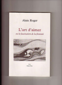 L'art d'aimer, ou - La fascination de la féminité