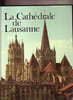 La Cath&eacute;drale de Lausanne. COLLECTIF