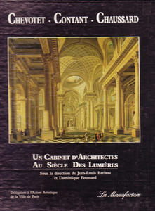 Chevotet - Contant - Chaussard. Un cabinet d'architectes au siècle des Lumières