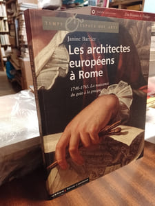 Les architectes à Rome. 1740-1765, - La naissance du goût à la grecque