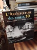 L'Architecture des années 30. LEMOINE Bertrand & RIVOIRARD Philippe