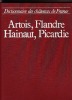 Dictionnaire des châteaux de France. Artois, Flandre, Hainaut, Picardie, Nord, Pas-de-Calais, Somme, Aisne. Jacques THIEBAUT