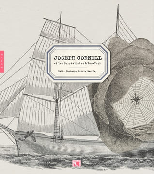 Joseph Cornell et les surréalistes à New-York. (CORNELL Joseph) / RAMOND Sylvie et AFFRON Matthew