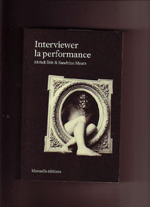 Interviewer la performance. Regards sur la scène française depuis les années 60