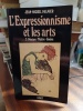 L'Expressionnisme et les arts. 2 - Peinture-Théâtre-Cinéma. PALMIER Jean-Michel
