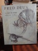 Fred Deux, - La chair du monde. (DEUX Fred) / NOËL Bernard