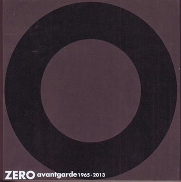 ZERO avantgarde, 1965 - 2013. COLLECTIF