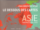 Le dessous des cartes. Asie - Itinéraires géopolitiques. VICTOR Jean-Christophe