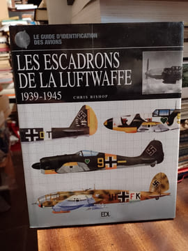Les escadrons de la Luftwaffe, 1939-1945. BISHOP Chris