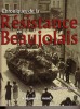 Chroniques de la Résistance en Beaujolais. GALLET Christophe