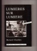 Lumières sur Lumière. (LUMIERE Auguste et Louis) / CHARDERE Bernard