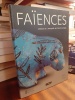 Fa&iuml;ences. Fa&iuml;ences de l'Antiquit&eacute;, - de l'Egypte &agrave; l'Iran. CAUBET Annie, PIERRAT-BONNEFOIS & al.
