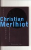 Christian Merlhiot . (MERLHIOT Christian) / DANESI Fabien