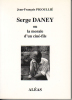 Serge Daney ou La morale d'un ciné-fils. (DANEY Serge) / PIGOULLIE Jean-François
