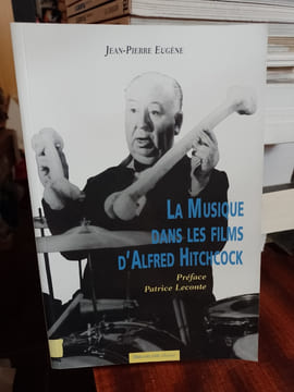 la musique dans les films d'Alfred Hitchcock. (HITCHCOCK Alfred) / EUGENE Jean-Pierre