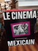 Le cinéma mexicain. PARANAGUA Paulo Antonio & al.