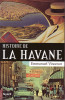 Histoire de La Havane. VINCENOT Emmanuel