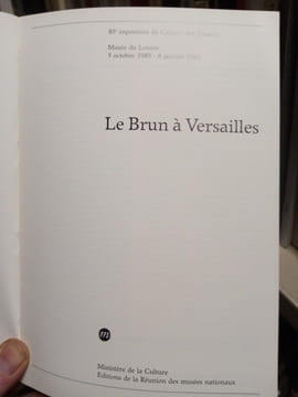 Le Brun à Versailles. (LE BRUN Charles) / BEAUVAIS Lydia et MEJANES Jean-François