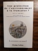 Une protection de l'environnement à la française (XIXe - XXe  siècles). MATHIS Charles-François, MOUHOT Jean-François & al.