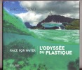 Race for Water - L'Odyssée du plastique. LOIZEAU Eric & al.