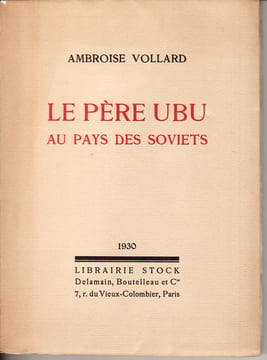 Le Père Ubu au pays des soviets. VOLLARD Ambroise