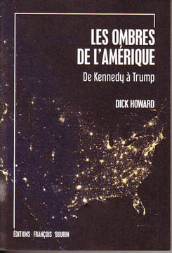 Les ombres de l'Amérique. De Kennedy à Trump. HOWARD Dick