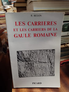 Les carrières et les carriers de la gaule romaine