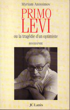 Primo Levi, ou la tragédie d'un optimiste. Biographie. (LEVI Primo) / ANISSIMOV Myriam