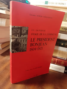 Un dauphinois otage de la Commune - Le président Bonjean, 1804-1871