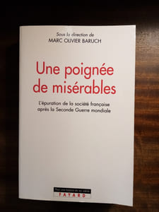 Une poignée de misérables. L'épuration de la société française après la Seconde Guerre mondiale