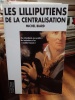 Les lilliputiens de la centralisation. Des intendants aux préfets : les hésitation d'un "modèle français" . BIARD Michel