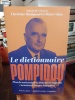 Le Dictionnaire Pompidou. [POMPIDOU Georges] MANIGAND Christine, SIBRE Olivier & al.