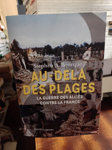 Au-delà des plages. La guerre des alliés contre la France