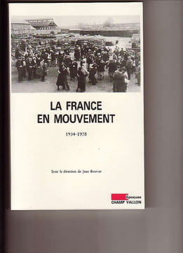 La France en mouvement, 1934-1938. BOUVIER Jean & al.