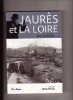 Jaurès et la Loire. COLLECTIF / Gérard LINDEPERG / (Jean JAURES)