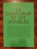 Le chercheur et ses doubles. DELACOURT Sandra, SCHNELLER Katia, THEODOROPOULOU Vanessa & al.