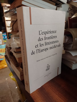 L'expérience des frontières et les littératures de l'Europe médiévale. LODEN Sofia, OBRY Vanessa & al.