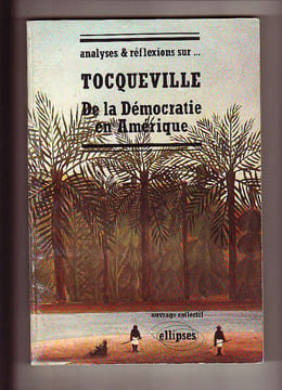 Tocqueville - De la démocratie en Amérique. (Alexis de TOCQUEVILLE) / COLLECTIF