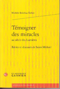 Témoigner des miracles au siècle des Lumières. Récits et discours de Saint-Médard